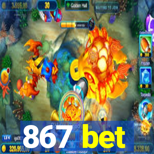 867 bet